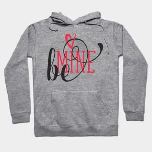 Be Mine Hoodie